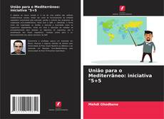 Buchcover von União para o Mediterrâneo: iniciativa "5+5