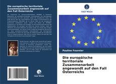 Die europäische territoriale Zusammenarbeit angewandt auf den Fall Österreichs的封面