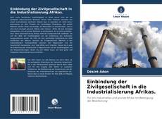 Einbindung der Zivilgesellschaft in die Industrialisierung Afrikas.的封面