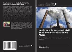 Buchcover von Implicar a la sociedad civil en la industrialización de África