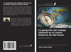 Buchcover von La geografía del trabajo informal en el centro histórico de São Paulo