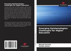 Buchcover von Emerging Epistemologies: Challenges for Higher Education