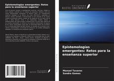 Epistemologías emergentes: Retos para la enseñanza superior kitap kapağı