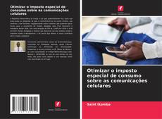 Buchcover von Otimizar o imposto especial de consumo sobre as comunicações celulares