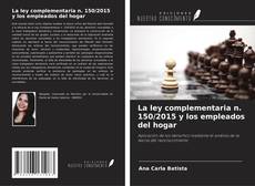 Bookcover of La ley complementaria n. 150/2015 y los empleados del hogar