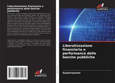 Buchcover von Liberalizzazione finanziaria e performance delle banche pubbliche