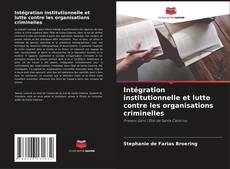 Copertina di Intégration institutionnelle et lutte contre les organisations criminelles