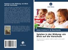 Обложка Spielen in der Bildung: ein Blick auf die Vorschule