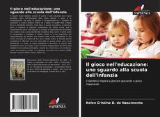 Il gioco nell'educazione: uno sguardo alla scuola dell'infanzia的封面