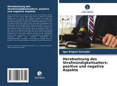 Capa do livro de Herabsetzung des Strafmündigkeitsalters: positive und negative Aspekte 