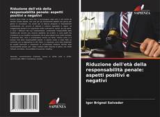 Riduzione dell'età della responsabilità penale: aspetti positivi e negativi的封面
