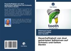 Capa do livro de Dauerhaftigkeit von dual gehärteten Adhäsiven auf Schmelz und tiefem Dentin 