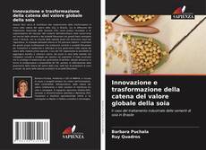 Capa do livro de Innovazione e trasformazione della catena del valore globale della soia 