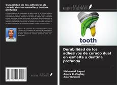 Buchcover von Durabilidad de los adhesivos de curado dual en esmalte y dentina profunda