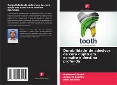 Buchcover von Durabilidade de adesivos de cura dupla em esmalte e dentina profunda