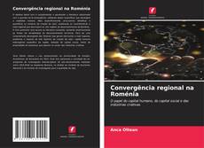 Buchcover von Convergência regional na Roménia