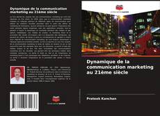 Capa do livro de Dynamique de la communication marketing au 21ème siècle 