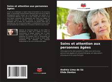 Bookcover of Soins et attention aux personnes âgées