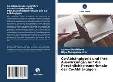 Portada del libro de Co-Abhängigkeit und ihre Auswirkungen auf die Persönlichkeitsmerkmale der Co-Abhängigen