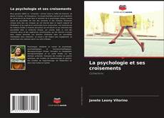 Обложка La psychologie et ses croisements