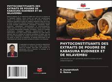 PHYTOCONSTITUANTS DES EXTRAITS DE POUDRE DE KABASURA KUDINEER ET DE NILAVEMBU的封面