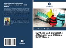 Обложка Synthese und biologische Aktivitäten von Chitosan-Schiff-Basen