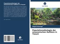 Обложка Populationsökologie der amazonischen Huftiere in Yasuní
