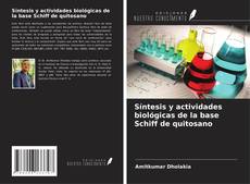 Buchcover von Síntesis y actividades biológicas de la base Schiff de quitosano