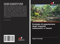 Ecologia di popolazione degli ungulati amazzonici a Yasuní kitap kapağı