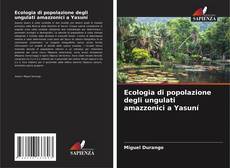 Portada del libro de Ecologia di popolazione degli ungulati amazzonici a Yasuní
