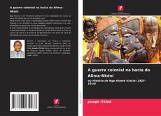 Bookcover of A guerra colonial na bacia do Alima-Nkéni