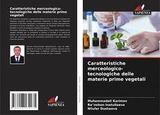 Caratteristiche merceologico-tecnologiche delle materie prime vegetali的封面