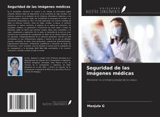Seguridad de las imágenes médicas kitap kapağı