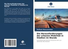 Capa do livro de Die Herausforderungen der urbanen Mobilität in Städten im Wande 