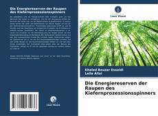 Die Energiereserven der Raupen des Kiefernprozessionsspinners的封面