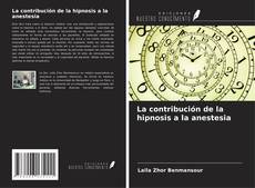 Portada del libro de La contribución de la hipnosis a la anestesia