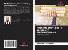 Couverture de Flashcard strategies in vocabulary teaching/learning
