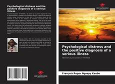 Bookcover of Psychological distress and the positive diagnosis of a serious illness