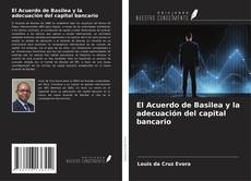 El Acuerdo de Basilea y la adecuación del capital bancario kitap kapağı