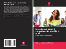 Bookcover of Introdução geral à comunicação escrita e oral