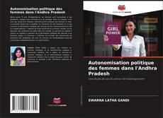 Buchcover von Autonomisation politique des femmes dans l'Andhra Pradesh