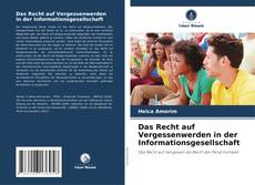 Couverture de Das Recht auf Vergessenwerden in der Informationsgesellschaft