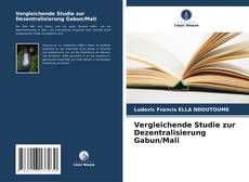 Vergleichende Studie zur Dezentralisierung Gabun/Mali的封面