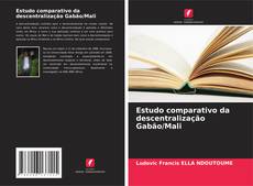 Estudo comparativo da descentralização Gabão/Mali kitap kapağı
