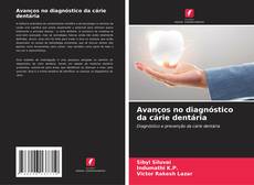 Обложка Avanços no diagnóstico da cárie dentária