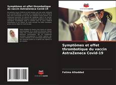 Couverture de Symptômes et effet thrombotique du vaccin AstraZeneca Covid-19