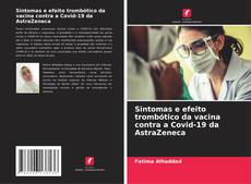 Bookcover of Sintomas e efeito trombótico da vacina contra a Covid-19 da AstraZeneca