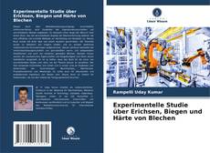 Bookcover of Experimentelle Studie über Erichsen, Biegen und Härte von Blechen