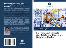 Experimentelle Studie über Erichsen, Biegen und Härte von Blechen的封面