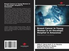 Capa do livro de Breast Cancer in Young Women in an Oncologic Hospital in Amazonas 
